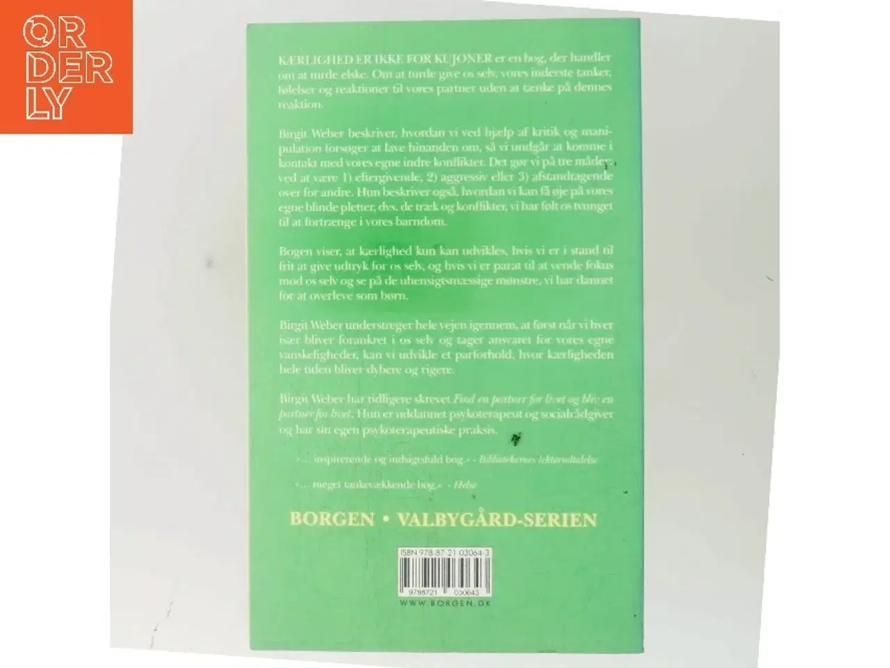 Billede 3 - Kærlighed er ikke for kujoner : konfrontér dig selv, så kan dit parforhold blive dybere og rigere af Birgit Weber (Bog)