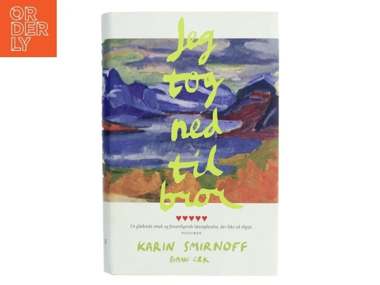 Billede 1 - Jeg tog ned til bror : roman af Karin Smirnoff (f. 1964) (Bog)