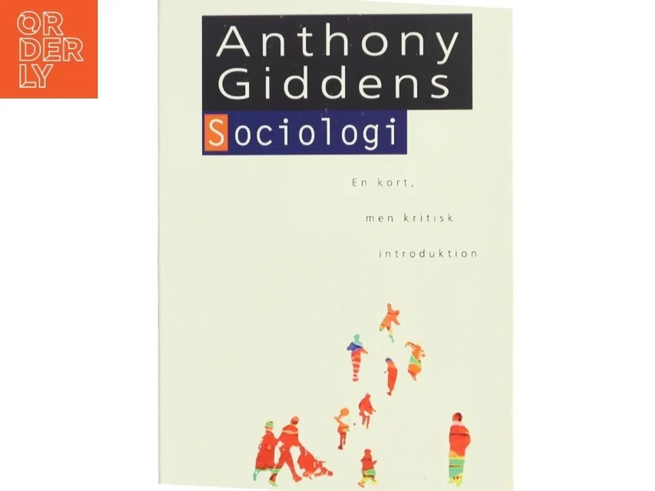 Billede 1 - Sociologi : en kort, men kritisk introduktion af Anthony Giddens (Bog)