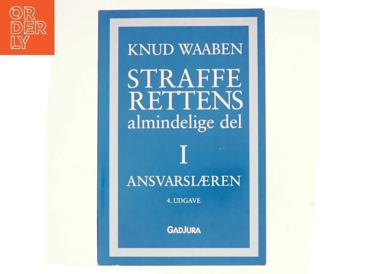Billede 1 - Strafferettens almindelige del. Bind 1, Ansvarslæren af Knud Waaben (Bog)