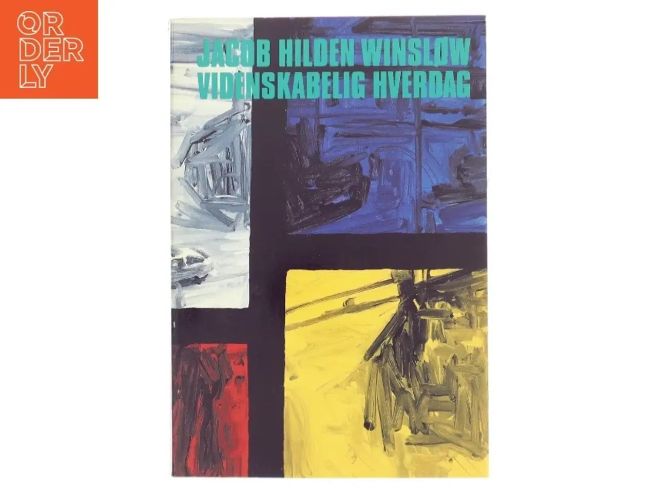 Billede 1 - Videnskabelig Hverdag af Jacob Hilden Winsløw (Bog)