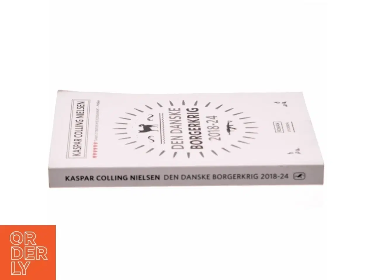 Billede 2 - Den danske borgerkrig 2018-24 : roman af Kaspar Colling Nielsen (f. 1974) (Bog)