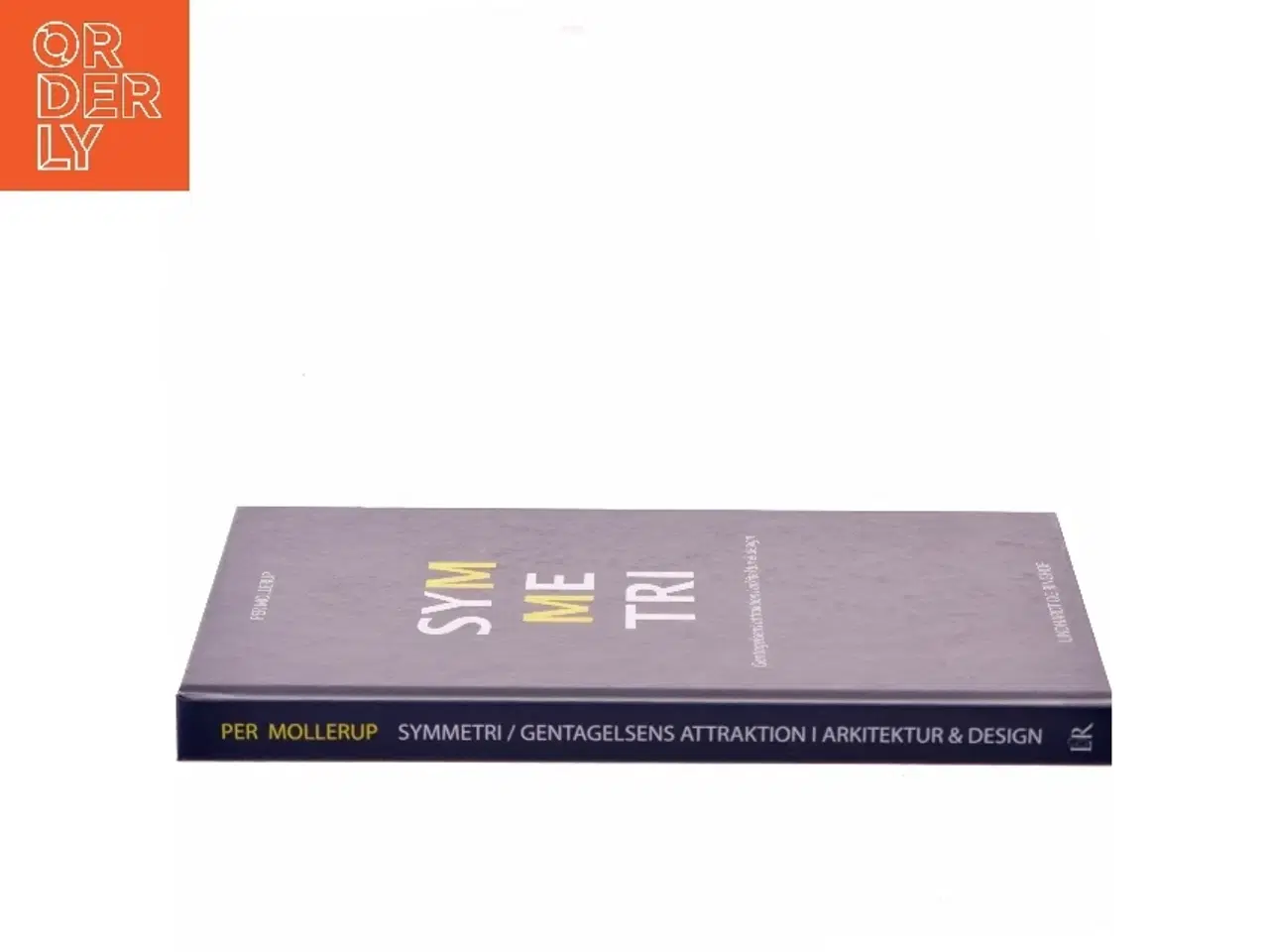 Billede 2 - Symmetri : gentagelsens attraktion i arkitektur & design af Per Mollerup (Bog)