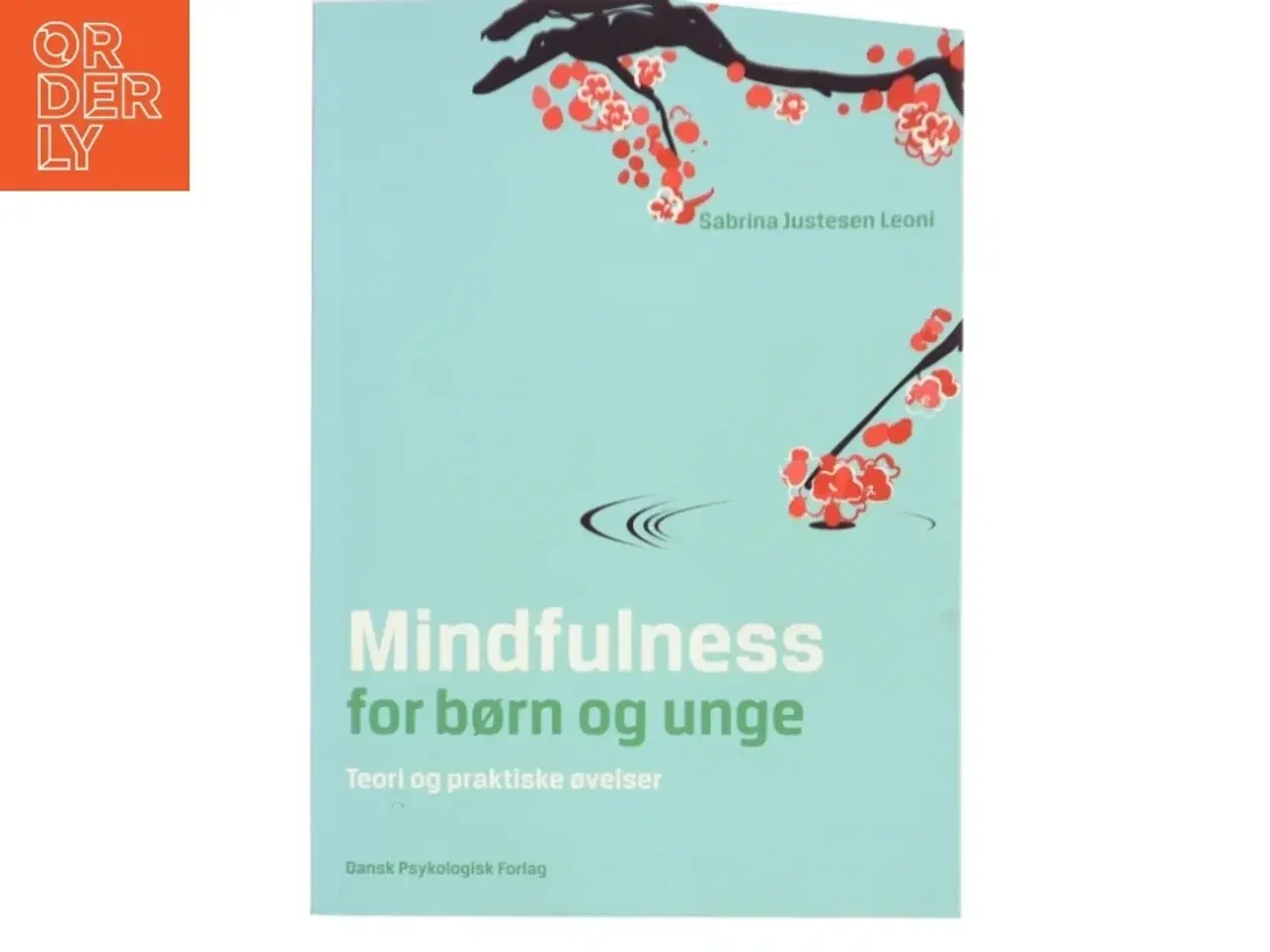 Billede 1 - Mindfulness for børn og unge - Sabrina Justesen Leoni (Bog)