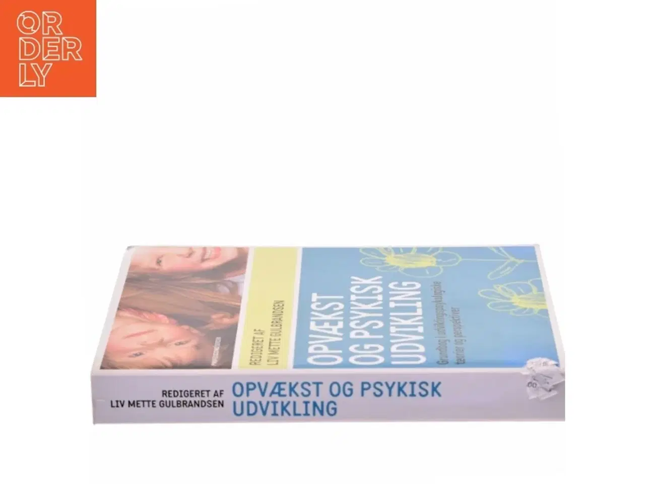 Billede 2 - Opvækst og psykisk udvikling : grundbog i udviklingspsykologiske teorier og perspektiver af Liv Mette Gulbrandsen (Bog)