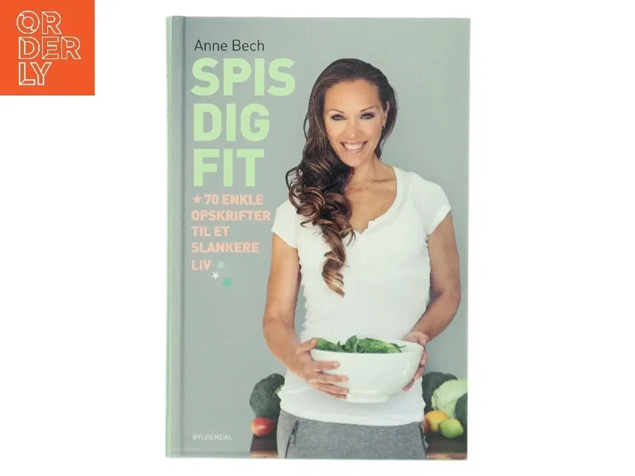 Billede 1 - Spis dig fit af Anne Bech (Bog)