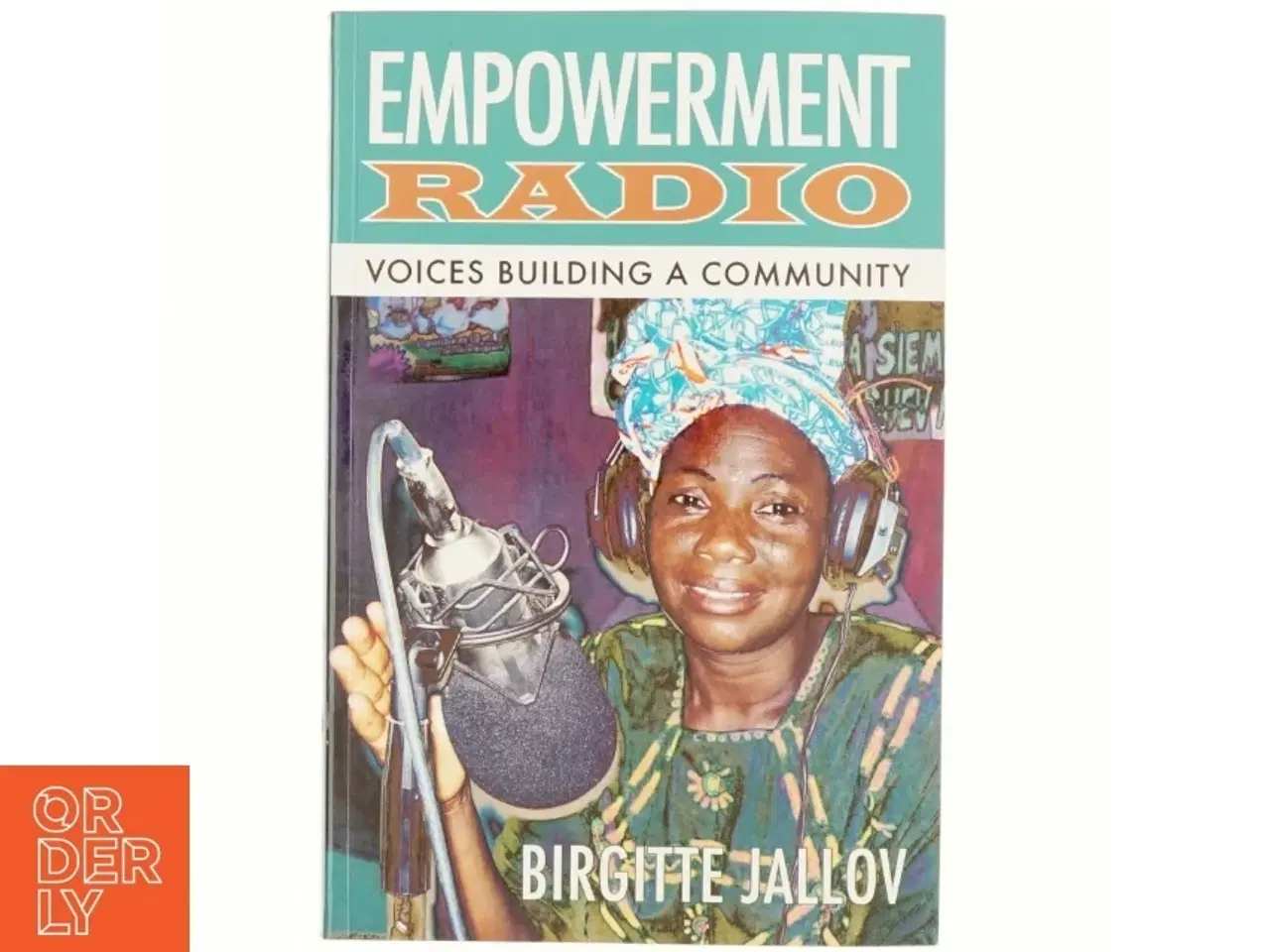 Billede 1 - Empowerment radio : voices building a community (Bog)