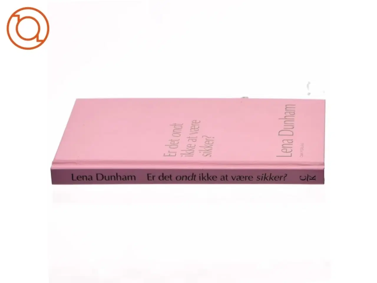 Billede 2 - Er det ondt ikke at være sikker? : dagbogsoptegnelser af Lena Dunham (Bog)