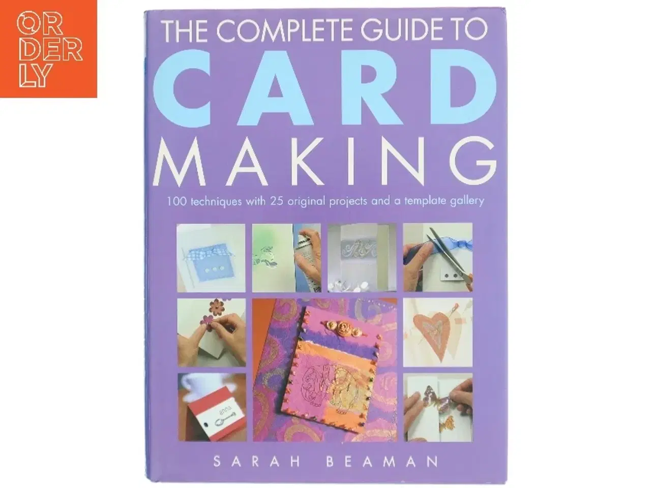 Billede 1 - The Complete Guide to Card Making af Sarah Beaman (Bog)