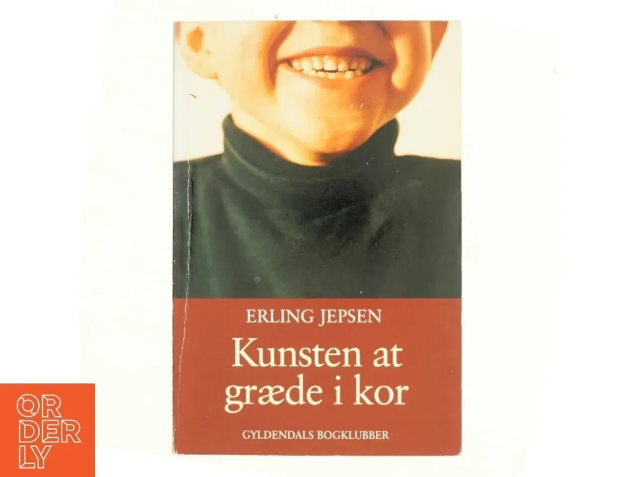 Billede 1 - Kunsten at græde i kor : roman af Erling Jepsen (f. 1956) (Bog)