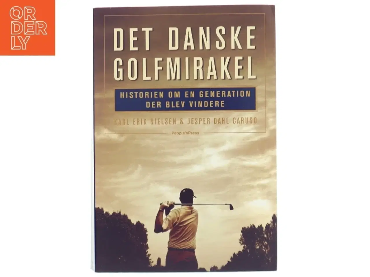 Billede 1 - Det danske golfmirakel : historien om en generation der blev vindere (Bog)