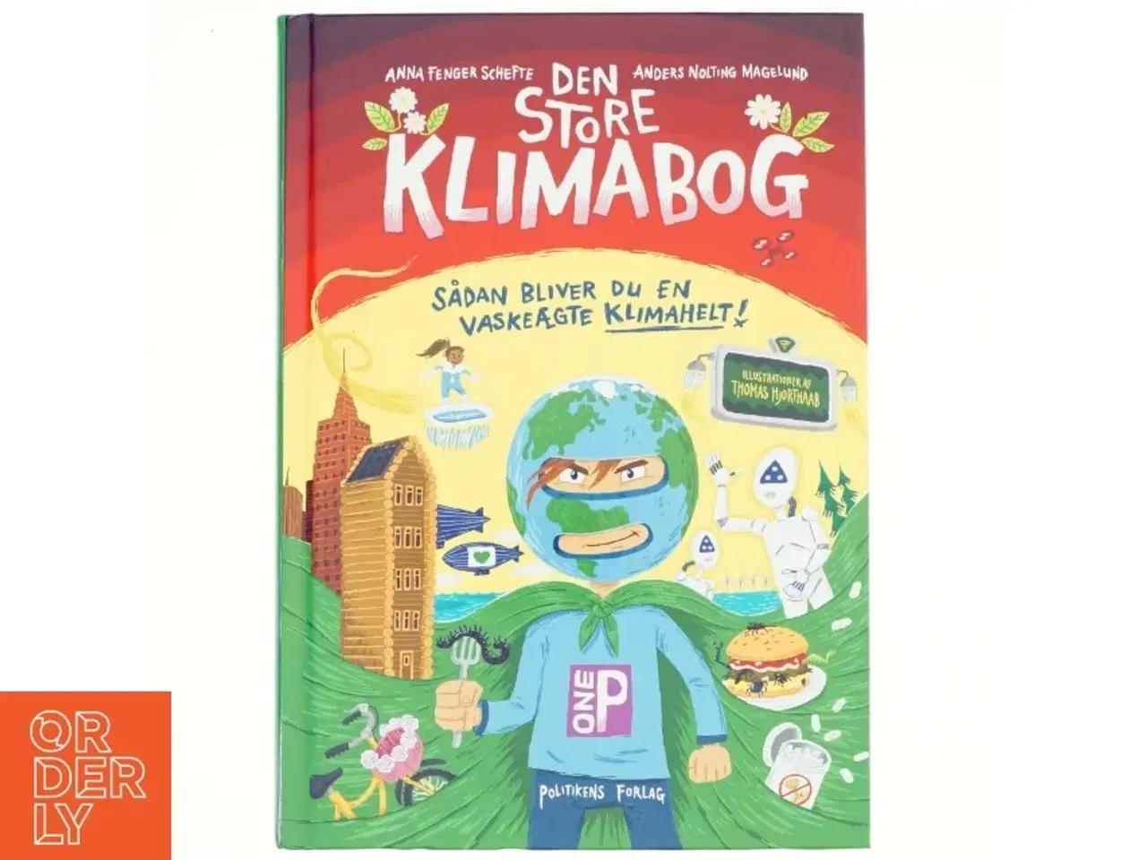 Billede 1 - Den store klimabog : sådan bliver du en vaskeægte klimahelt! af Anna Fenger Schefte (Bog)
