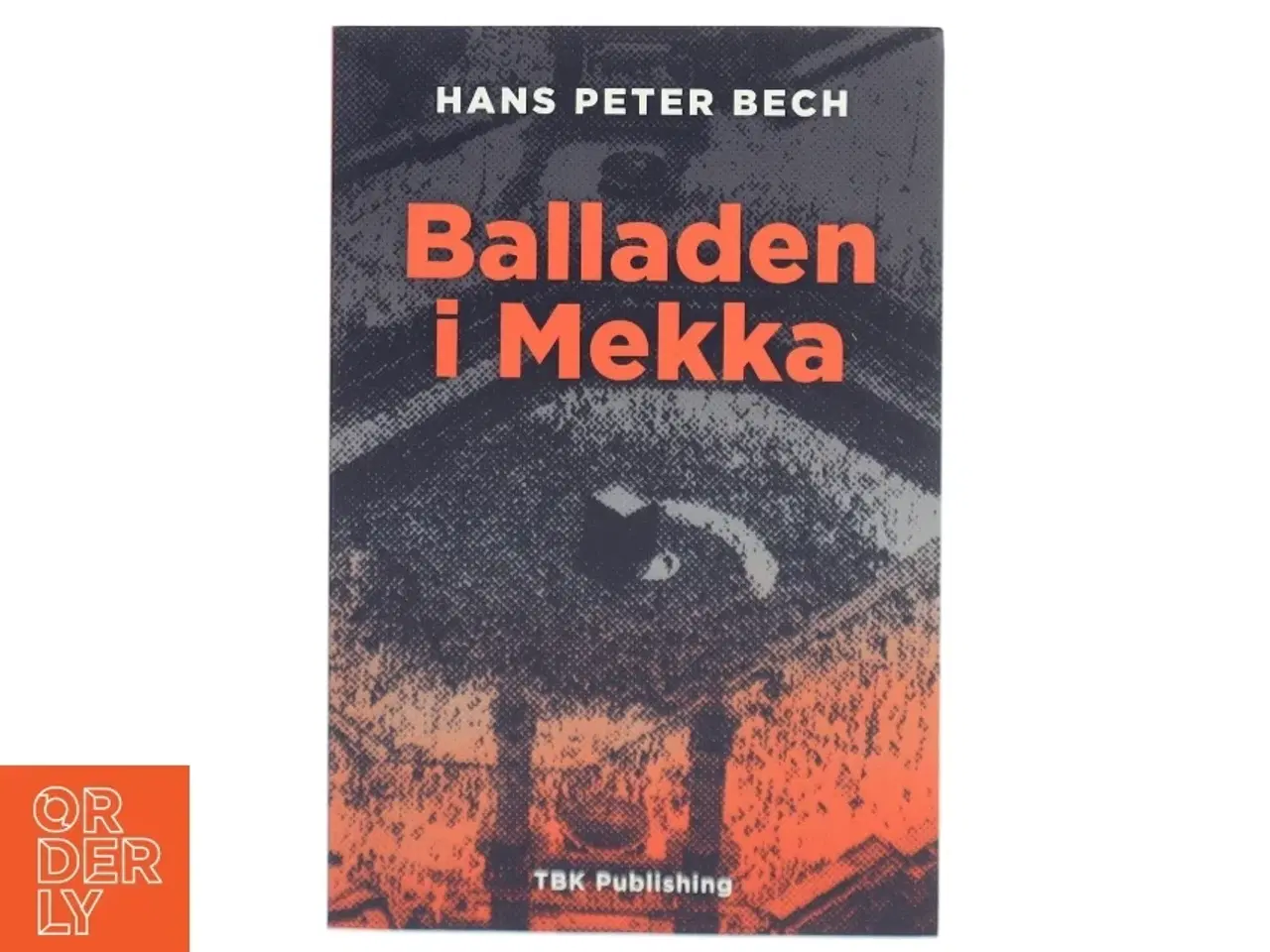 Billede 1 - Balladen i Mekka af Hans Peter Bech (Bog)