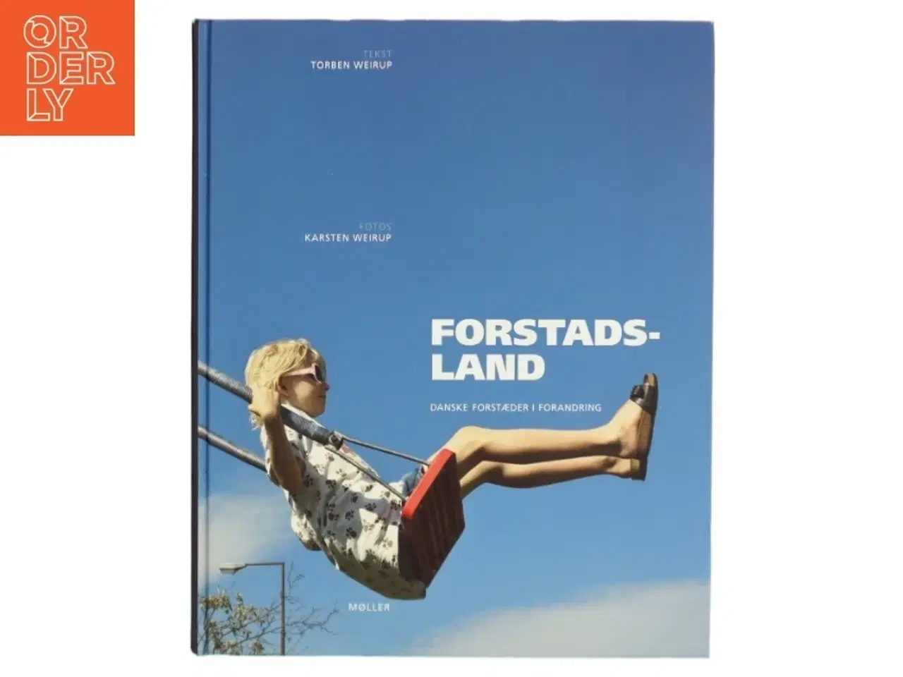 Billede 1 - Forstadsland : danske forstæder i forandring af Torben Weirup (Bog)