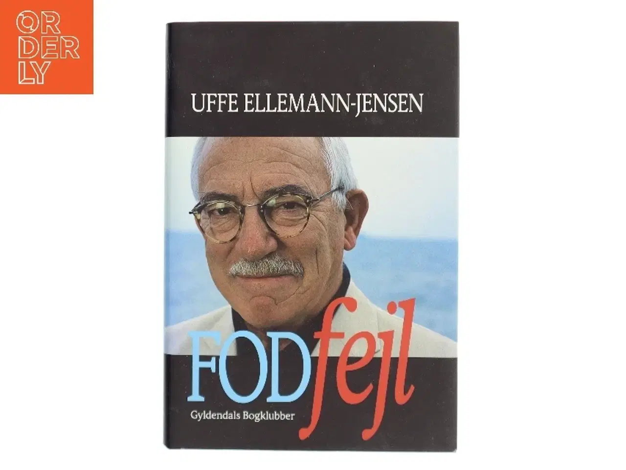 Billede 1 - Fodfejl : da Danmark svigtede under Den Kolde Krig af Uffe Ellemann-Jensen (Bog)