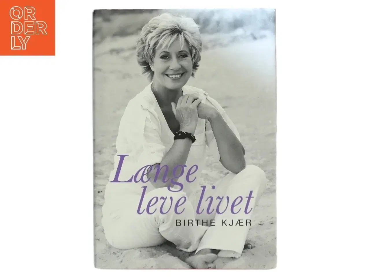 Billede 1 - Længe leve livet af Birthe Kjær (Bog)