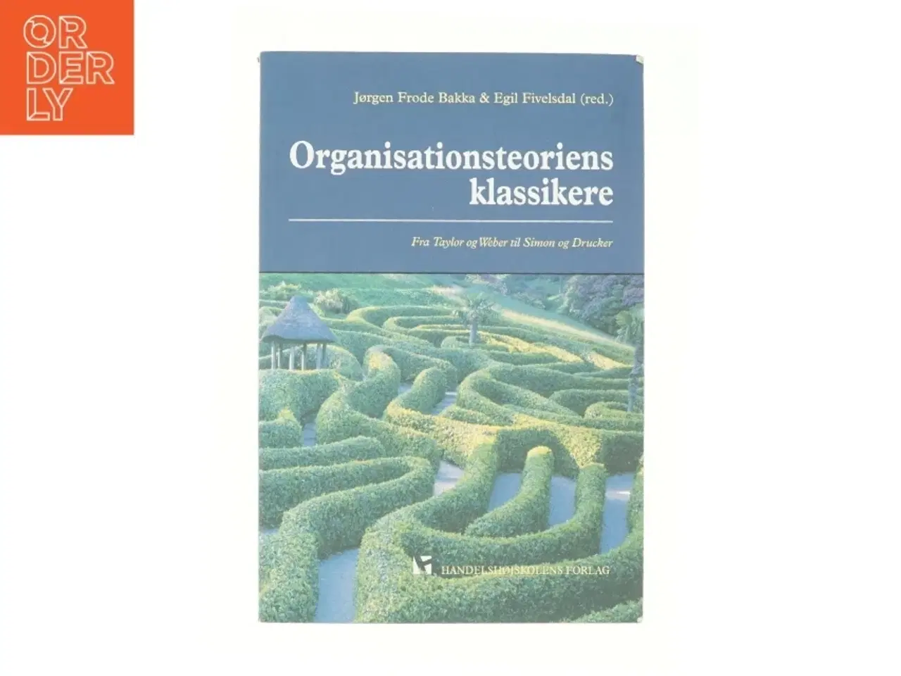 Billede 1 - Organisationsteoriens klassikere : fra Taylor og Weber til Simon og Drucker (Bog)