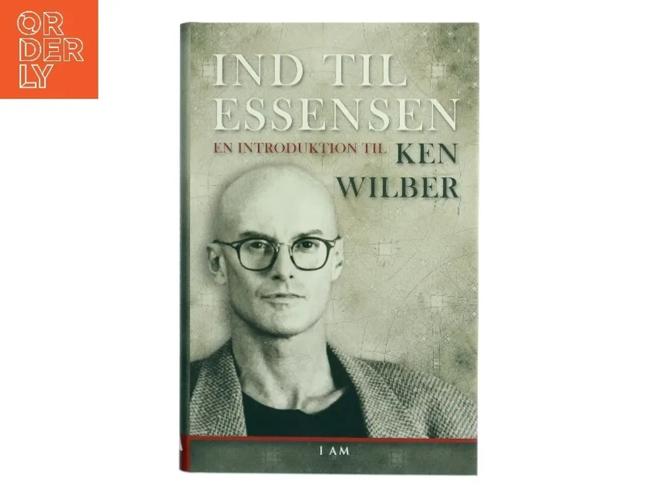 Billede 1 - Ind til essensen : en introduktion til Ken Wilber af Ken Wilber (Bog)