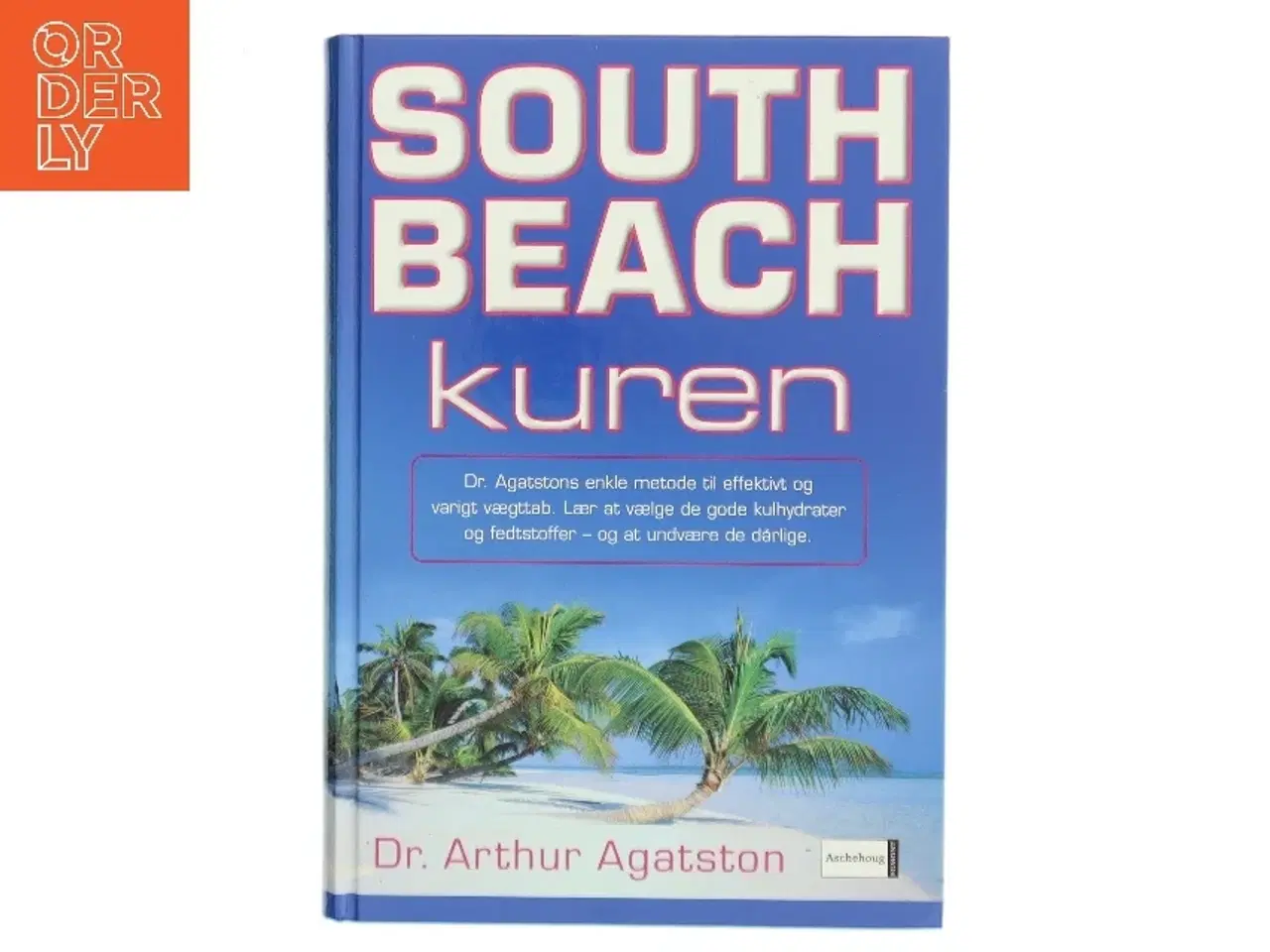 Billede 1 - South Beach kuren : dr. Agatstons enkle metode til effektivt og varigt vægttab : lær at vælge de gode kulhydrater og fedtstoffer - og a