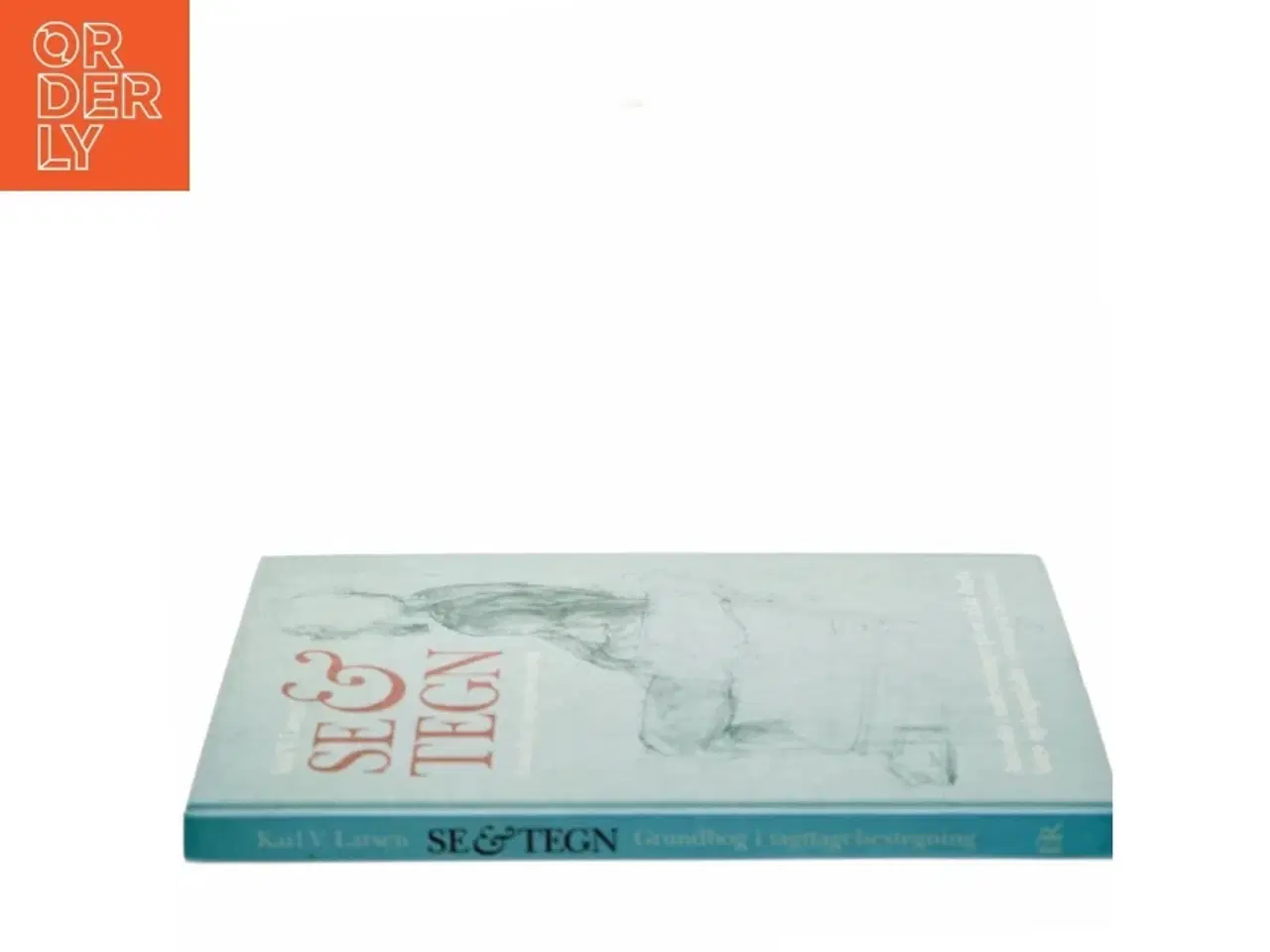 Billede 2 - Se & tegn : grundbog i iagttagelsestegning af Karl V. Larsen (f. 1933) (Bog)