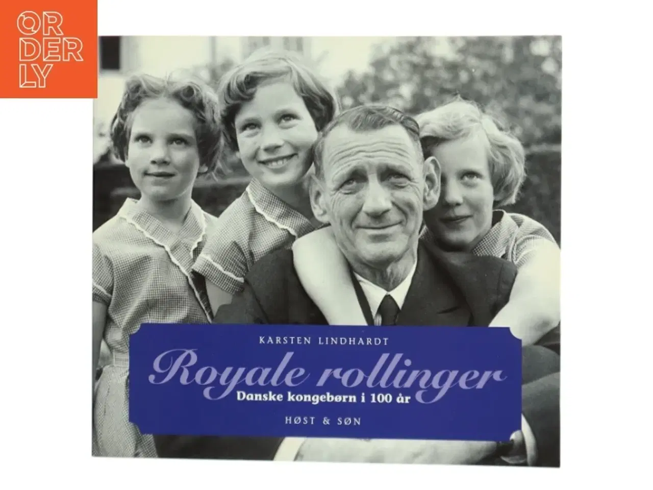 Billede 1 - Royale rollinger : danske kongebørn i 100 år af Karsten Lindhardt (Bog)
