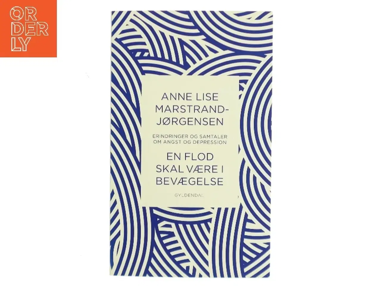 Billede 1 - En flod skal være i bevægelse : samtaler og erindringer om angst og depression af Anne Lise Marstrand-Jørgensen (Bog)