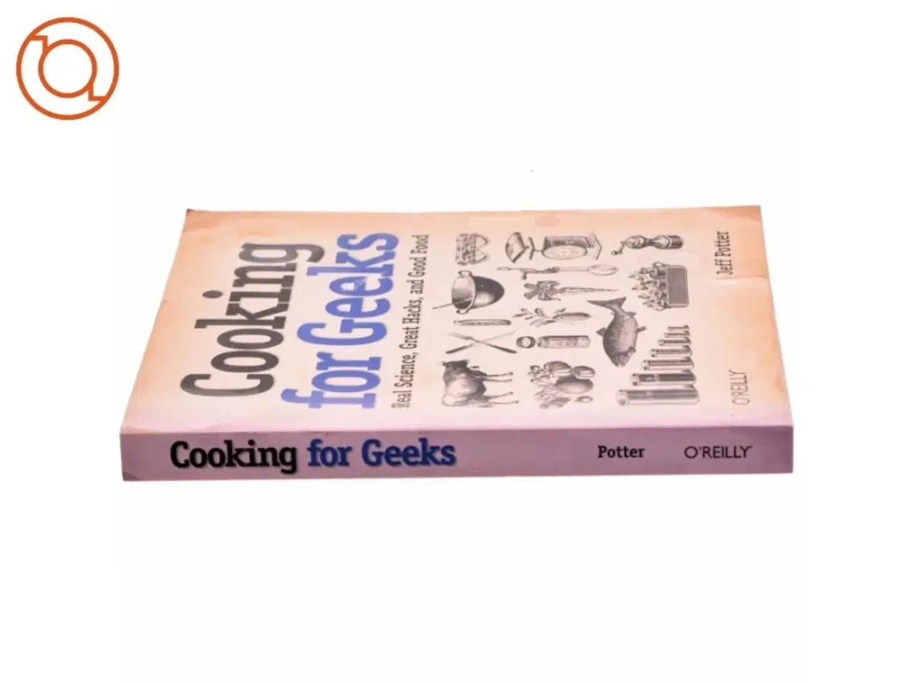 Billede 2 - Cooking for geeks : real science, great hacks, and good food (Bog)