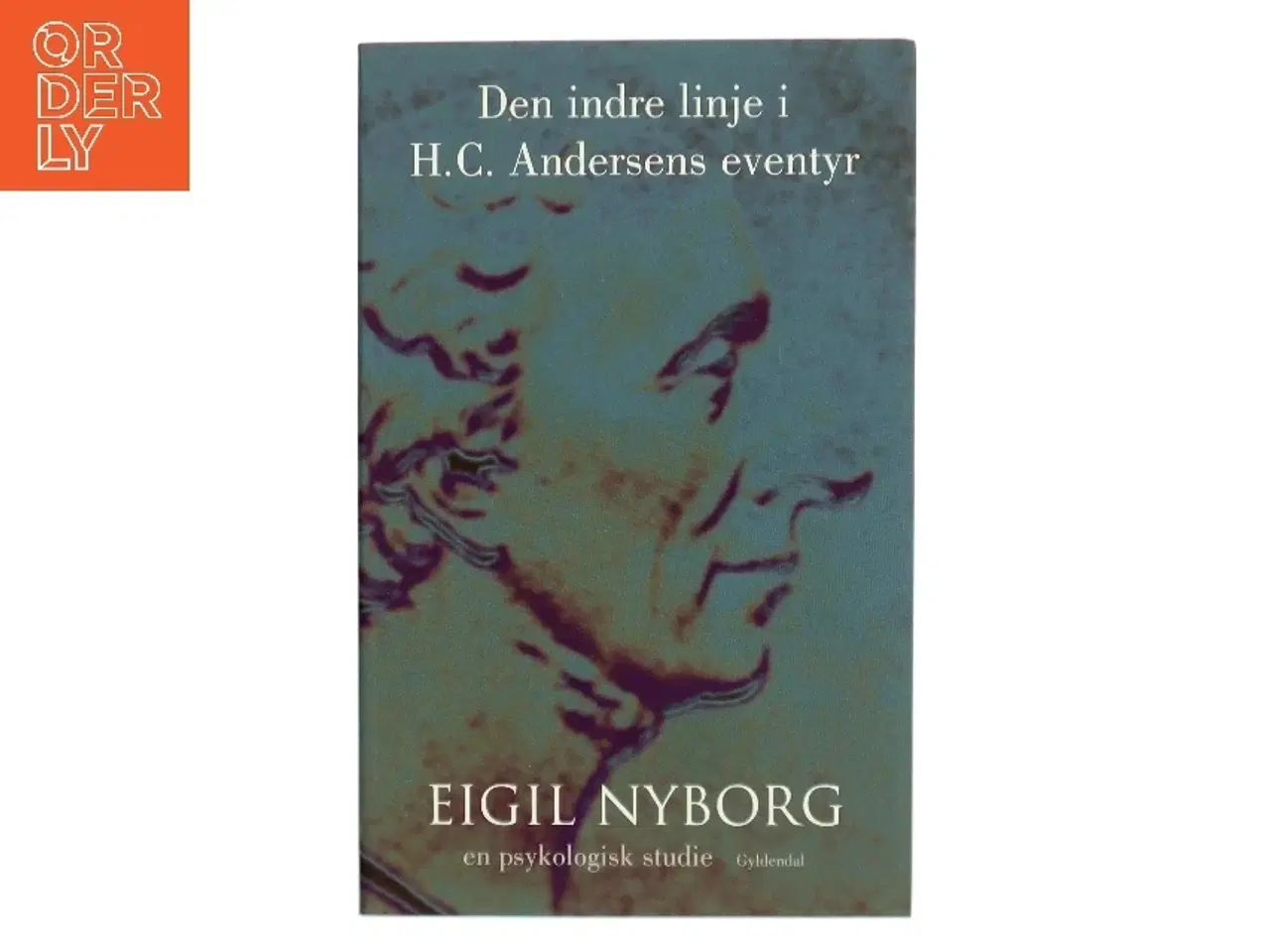Billede 1 - Den indre linje i H.C. Andersens eventyr : en psykologisk studie af Eigil Nyborg (Bog)