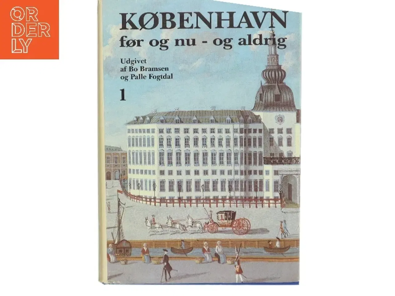 Billede 1 - København før og nu - og aldrig af Bo Bramsen (Bog)
