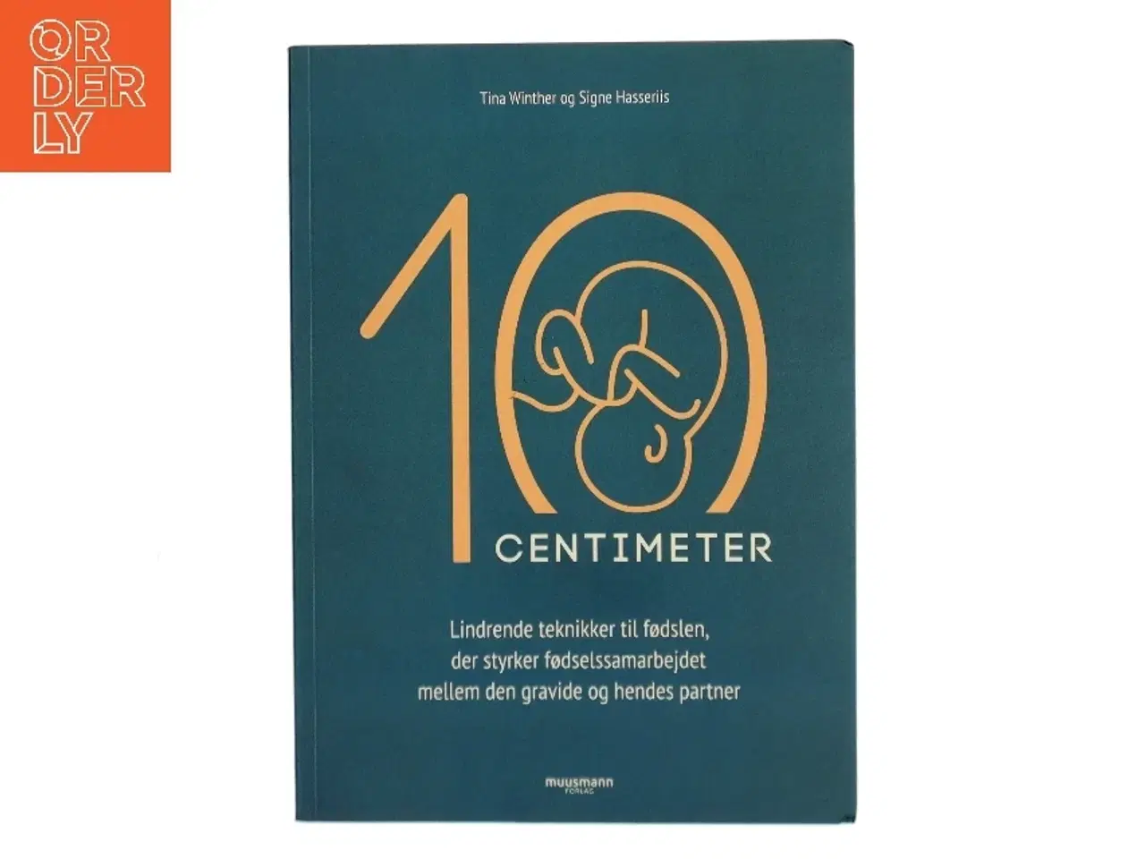 Billede 1 - 10 centimeter : lindrende teknikker til fødslen, der styrker fødselssamarbejdet mellem den gravide og hendes partner af Tina Winther (f. 197