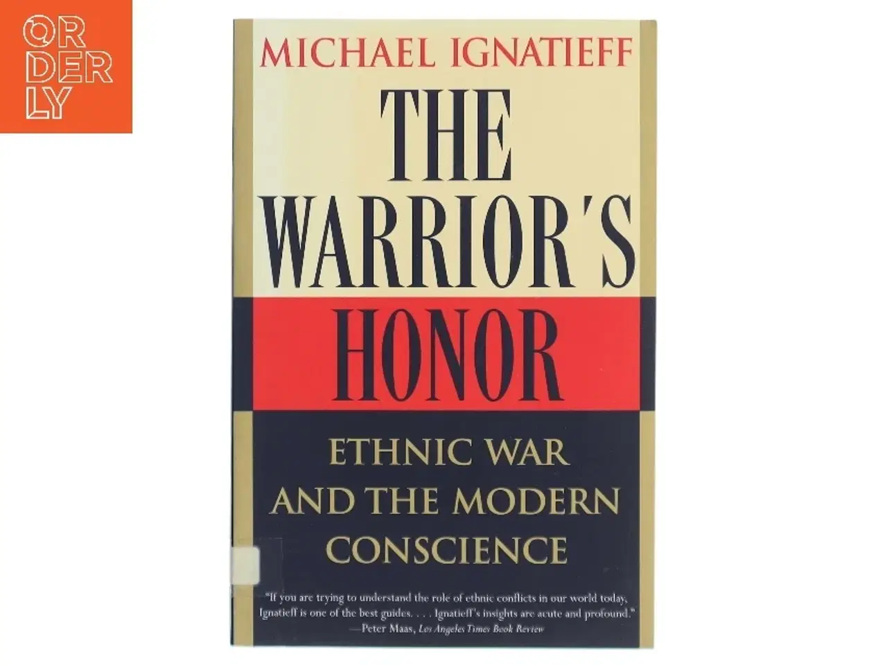 Billede 1 - The warrior's honor : ethnic war and the modern conscience af Michael Ignatieff (Bog)
