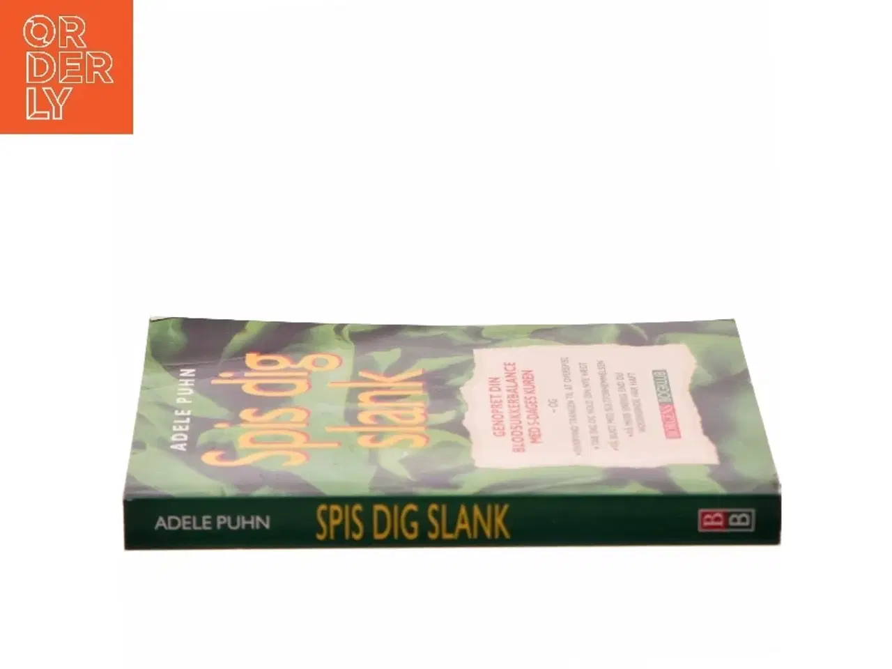 Billede 2 - Spis dig slank : genopret din blodsukkerbalance med 5-dages kuren og overvind trangen til at overspise, tab dig og hold din nye vægt, få bug