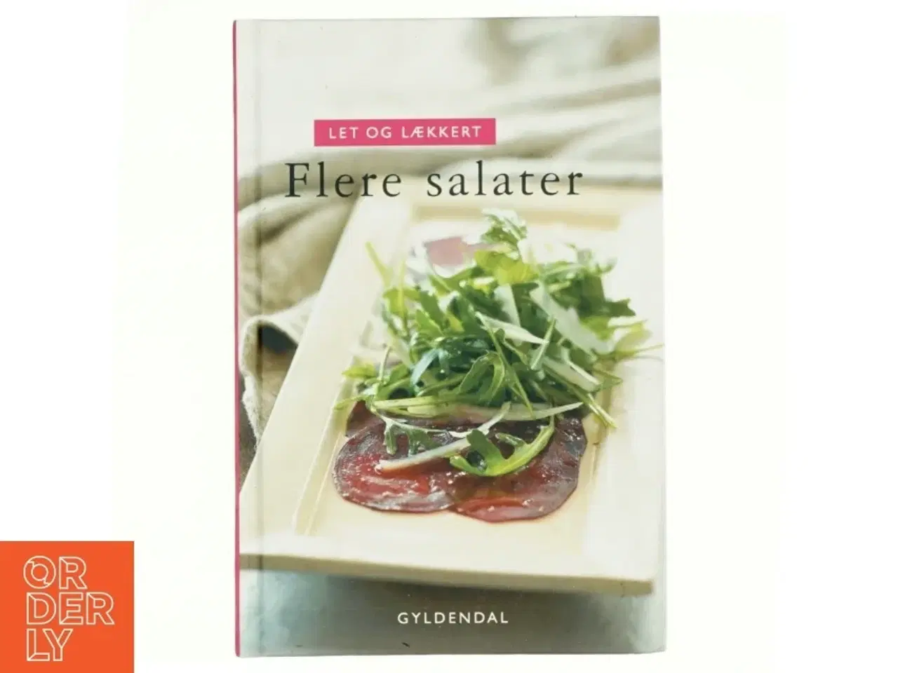 Billede 1 - Let og lækkert - flere salater af Nanna Simonsen (f. 1956) (Bog)