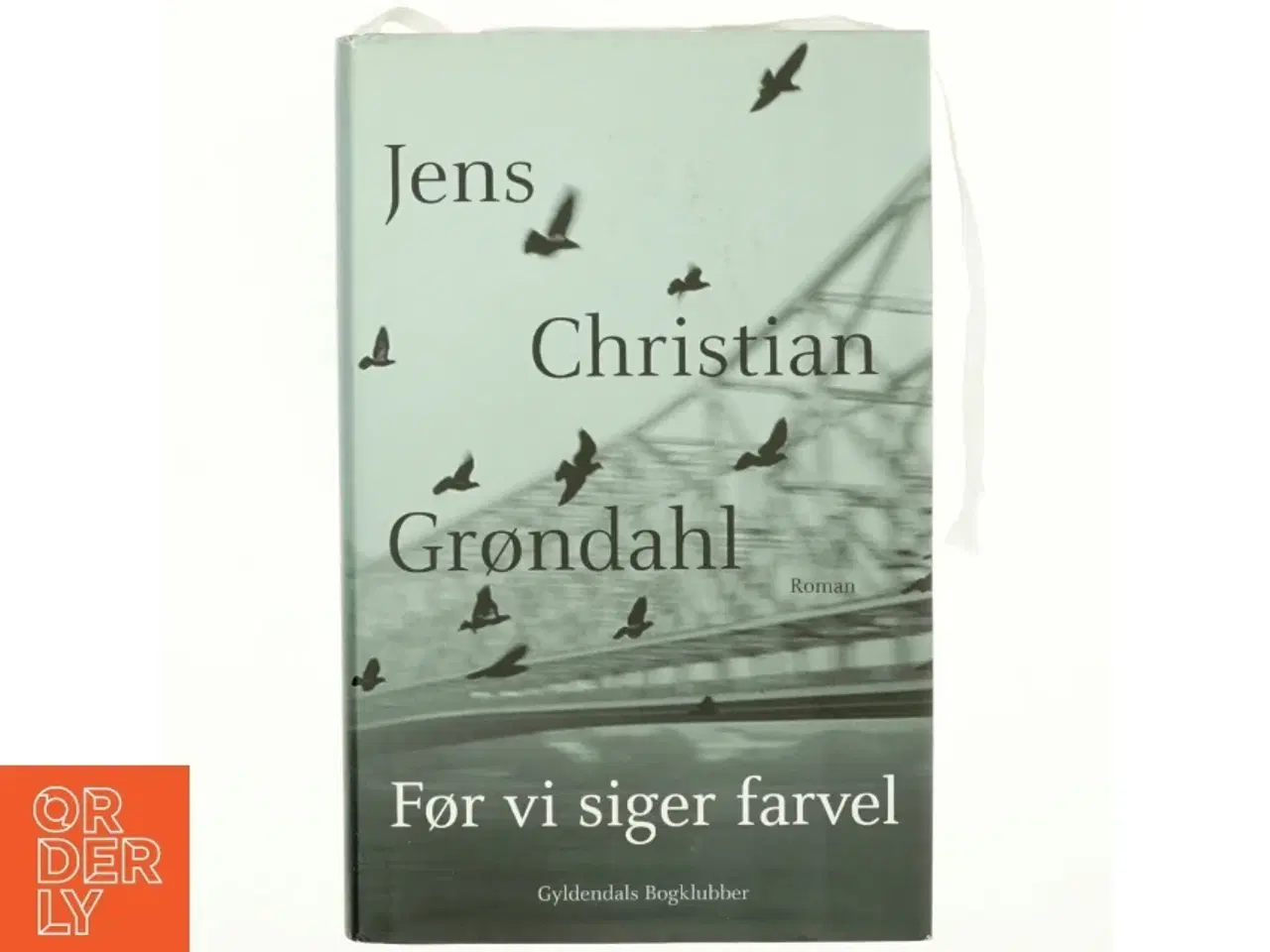 Billede 1 - Før vi siger farvel af Jens Christian Grøndahl (Bog)