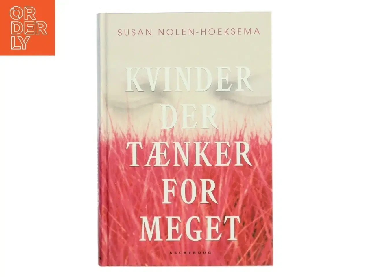 Billede 1 - Kvinder der tænker for meget af Susan Nolen-Hoeksema (Bog)