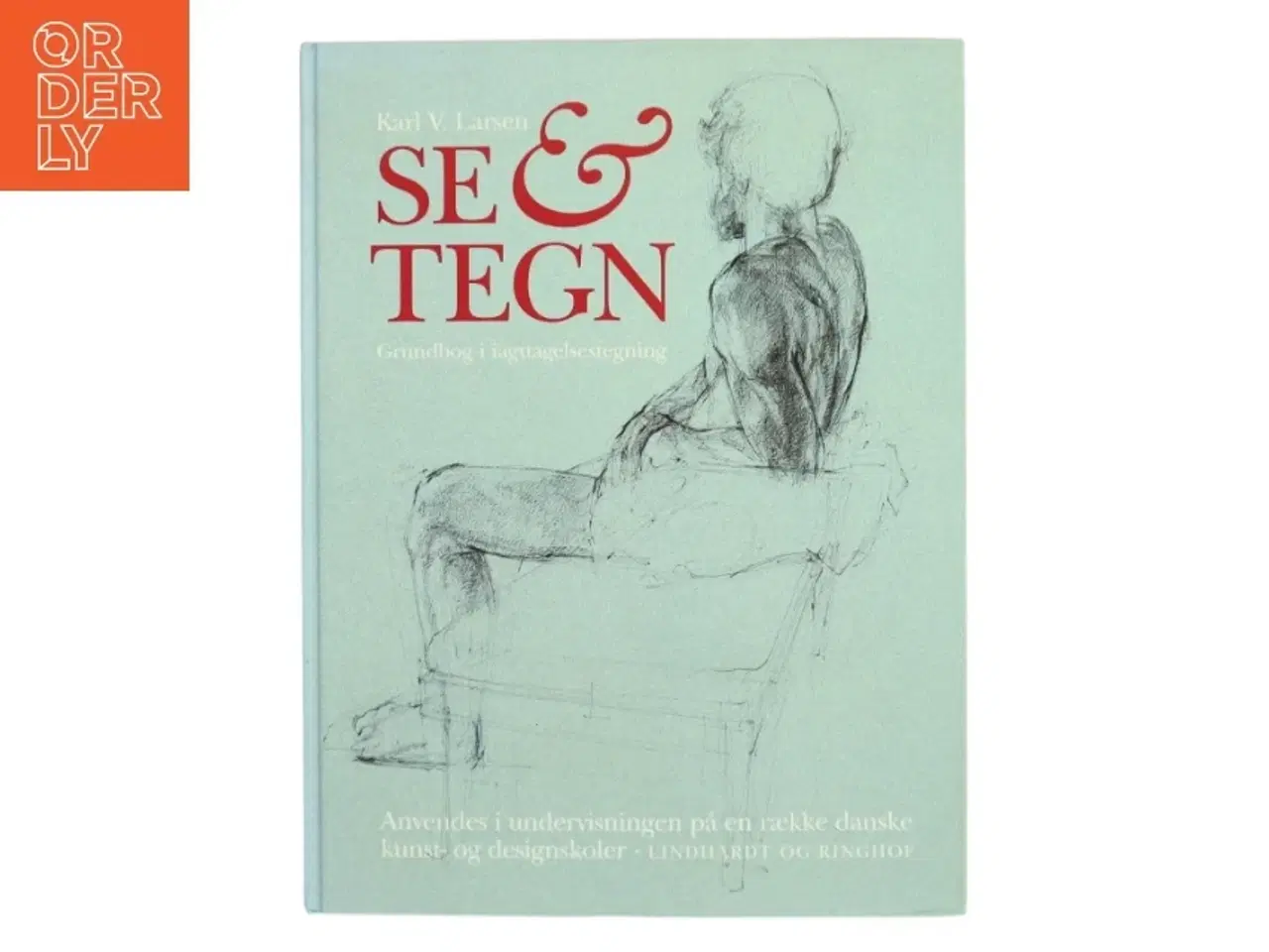 Billede 1 - Se & tegn : grundbog i iagttagelsestegning af Karl V. Larsen (f. 1933) (Bog)