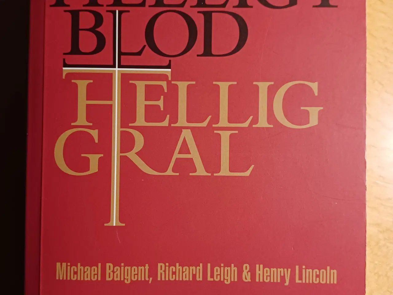 Billede 1 - "Hellig blod Hellig gral"  Baigent, Leigh, Lincoln