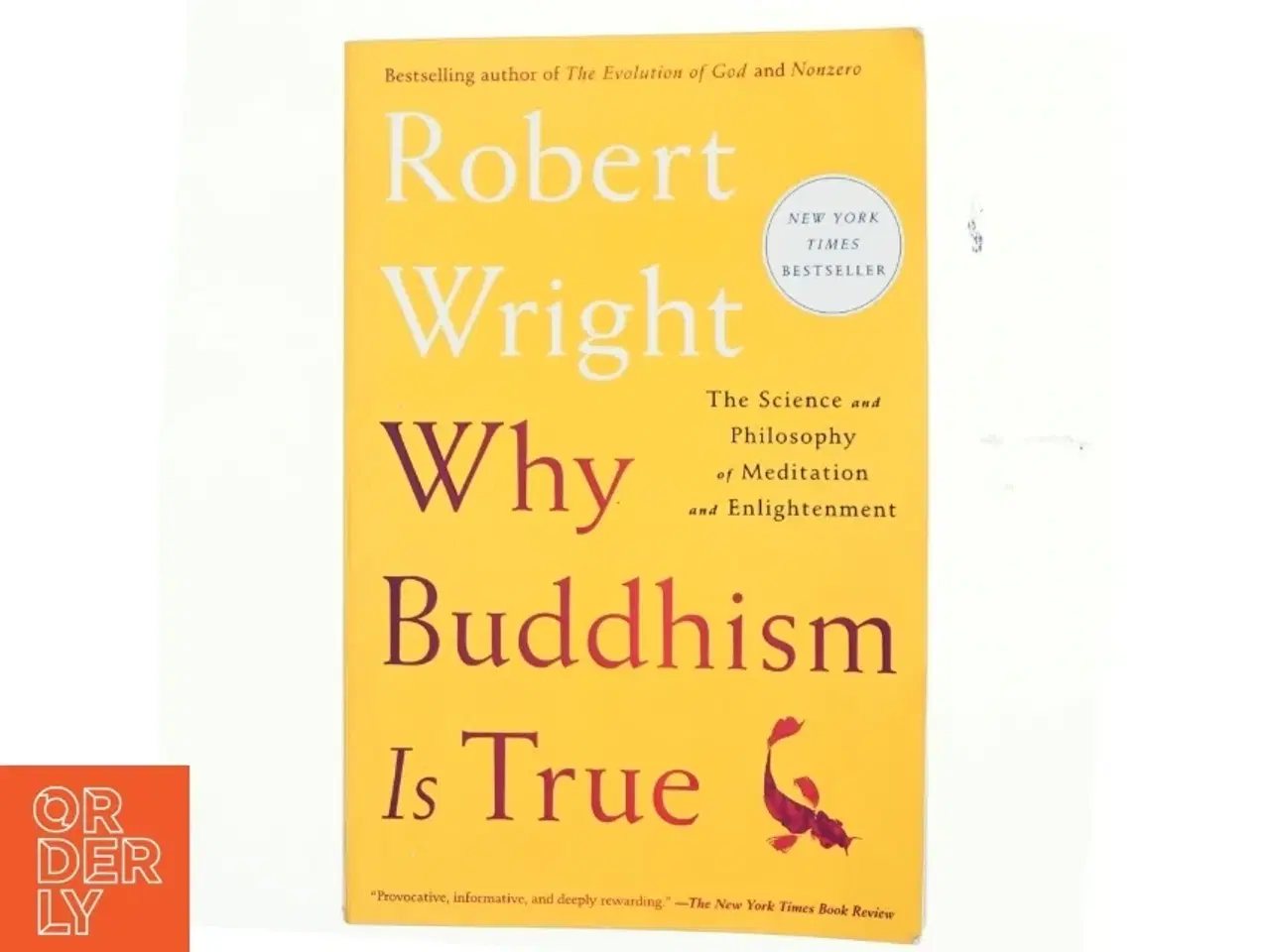 Billede 1 - Why Buddhism is True af Robert Wright (Bog)