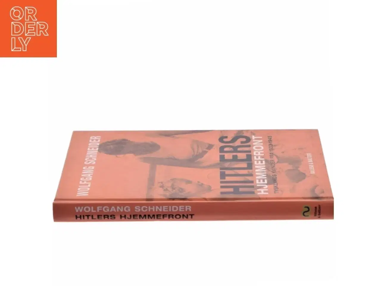 Billede 2 - Hitlers hjemmefront : Tysklands kvinder fra 1933-1945 af Wolfgang Schneider (Bog)