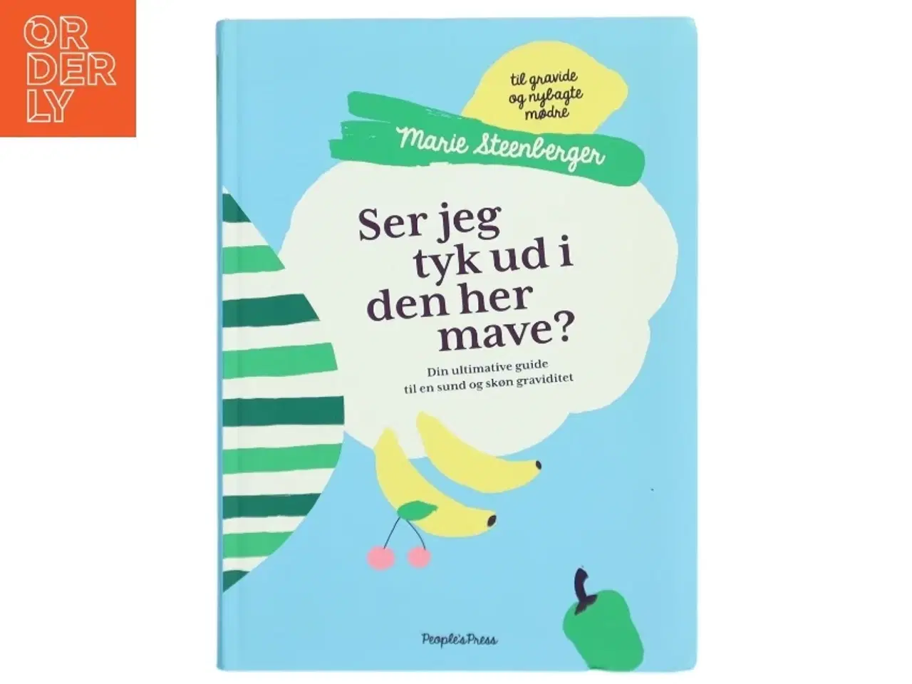 Billede 1 - Ser jeg tyk ud i den her mave? : din ultimative guide til en sund og skøn graviditet : til gravide og nybagte mødre af Marie Steenberger (Bo