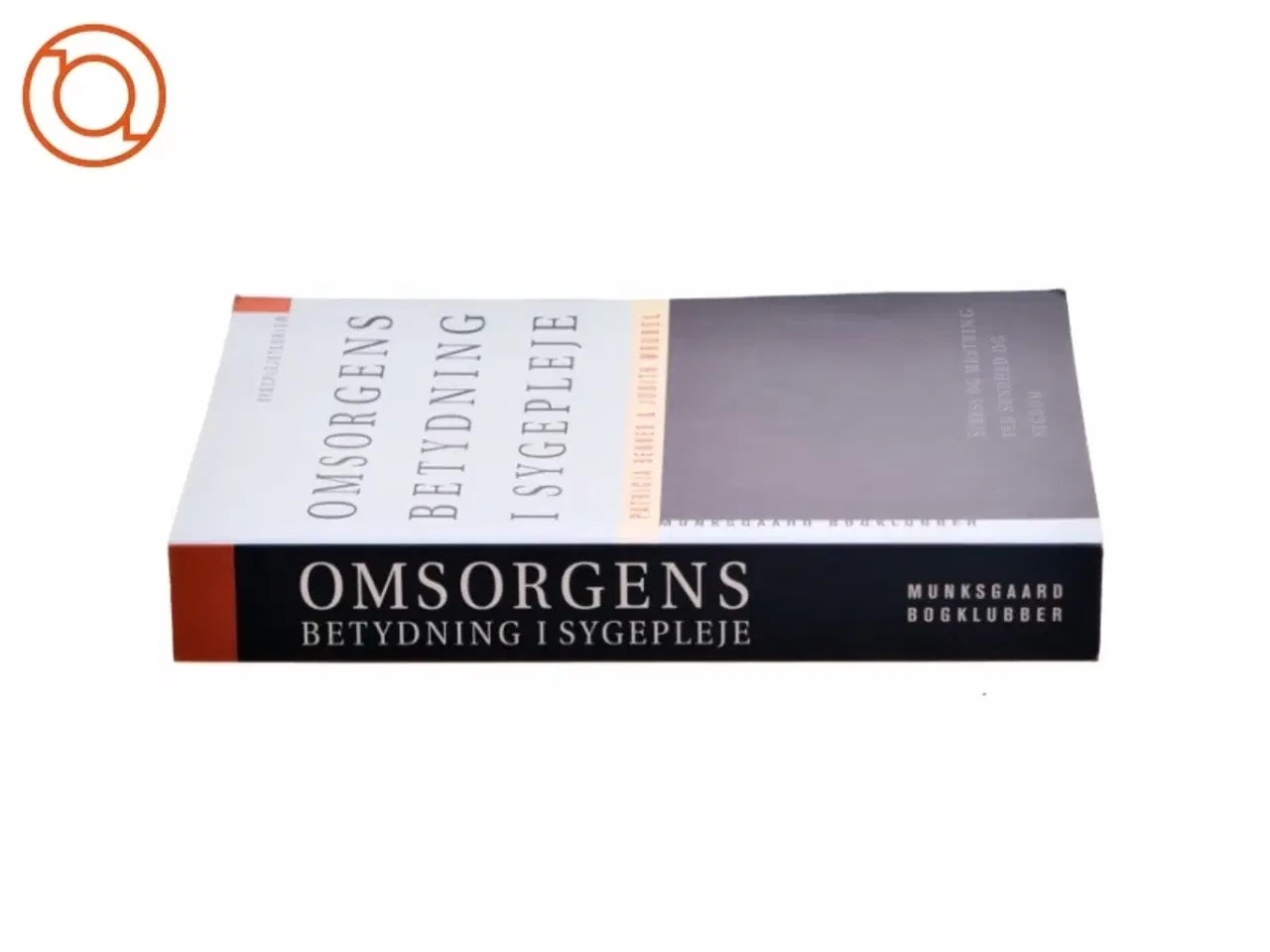 Billede 2 - Omsorgens betydning i sygepleje : stress og mestring ved sundhed og sygdom (Bog)