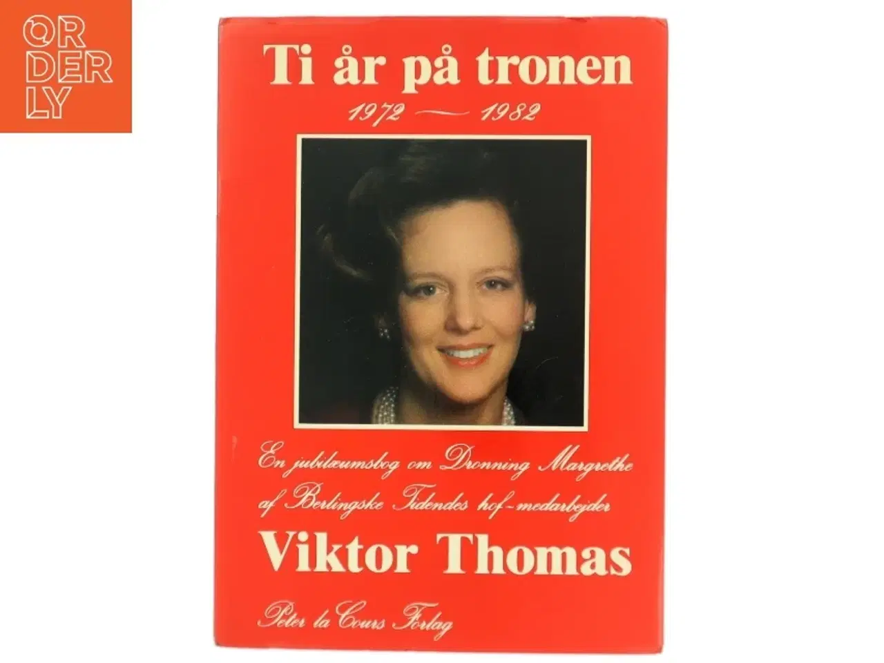 Billede 1 - Ti år på tronen 1972 - 1982 af Viktor Thomas (Bog)
