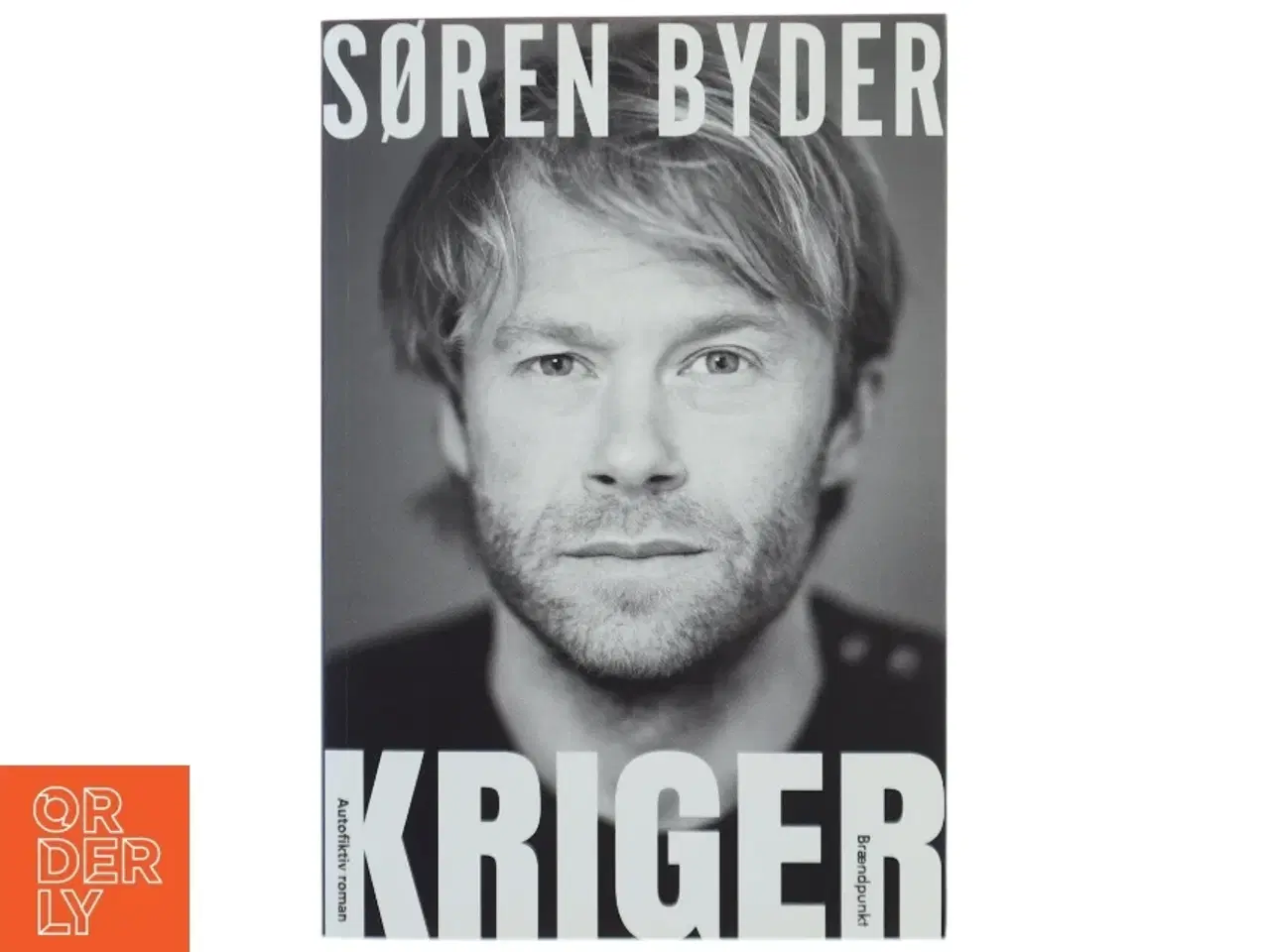 Billede 1 - Kriger : autofiktiv roman af Søren Byder (Bog)