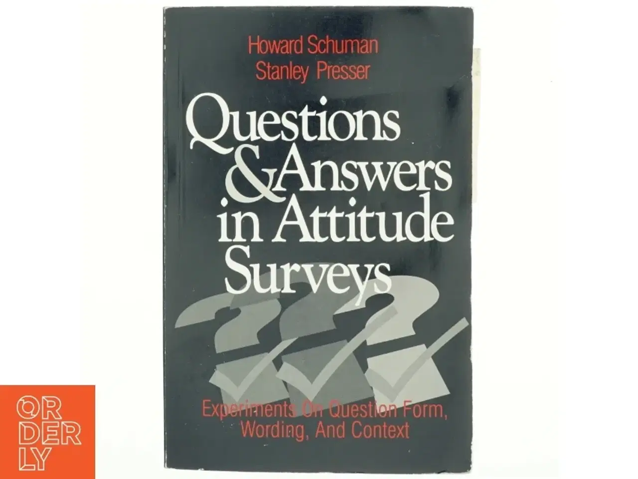 Billede 1 - Questions and answers in attitude surveys : experiments on question form, wording, and context (Bog)