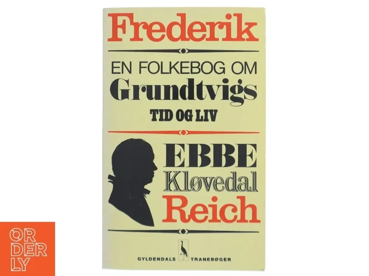 Billede 1 - Frederik - En Folkebog om Grundtvigs Tid og Liv af Ebbe Kløvedal Reich (bog) fra Gyldendals Tranebøger