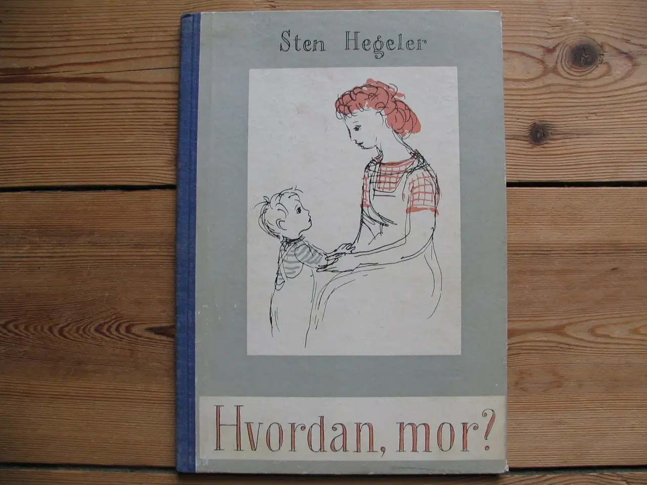Billede 1 - Sten Hegeler (1923-2021). Hvordan mor?