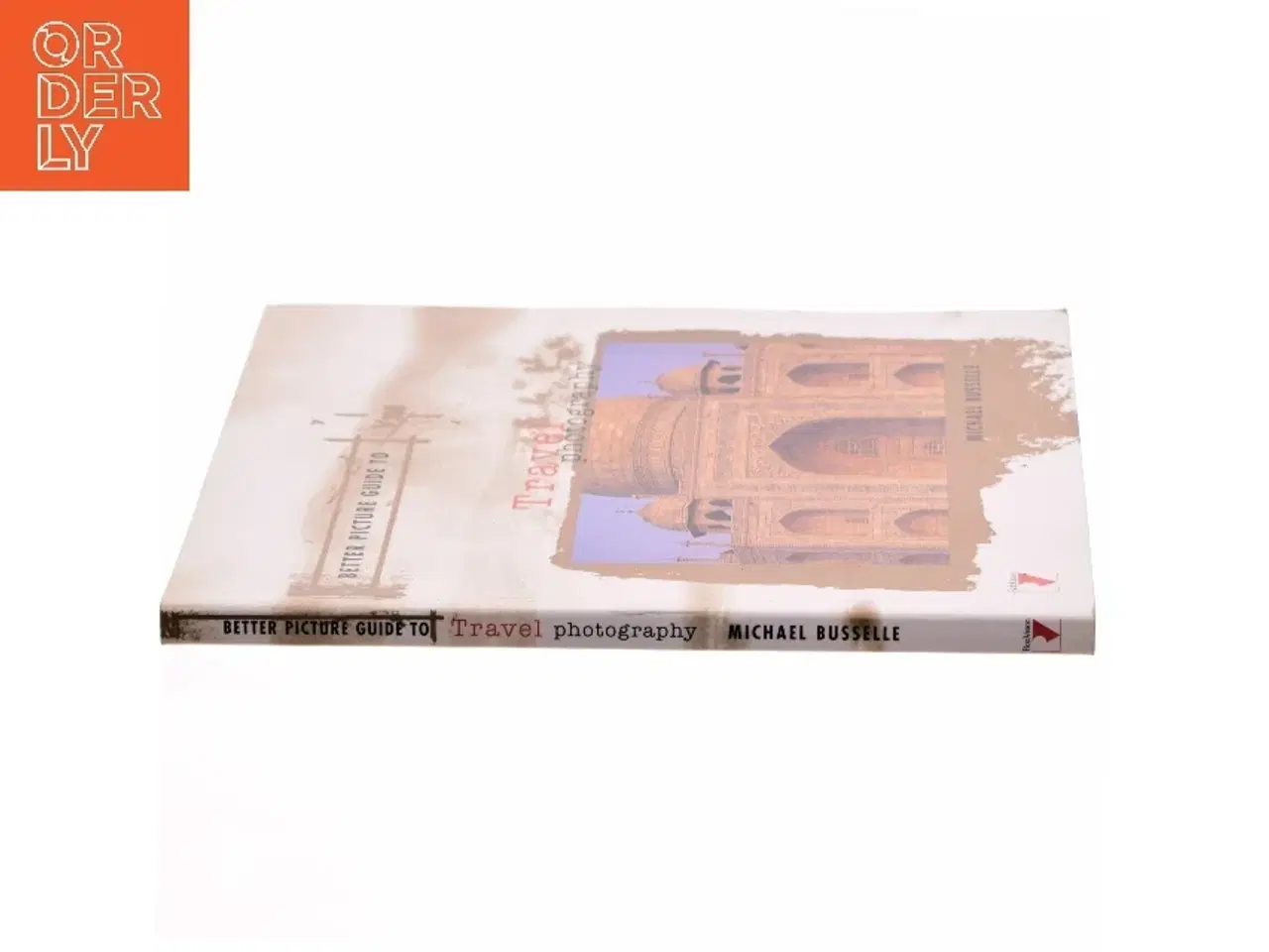 Billede 2 - Better picture guide to travel photography af Michael Busselle (Bog)