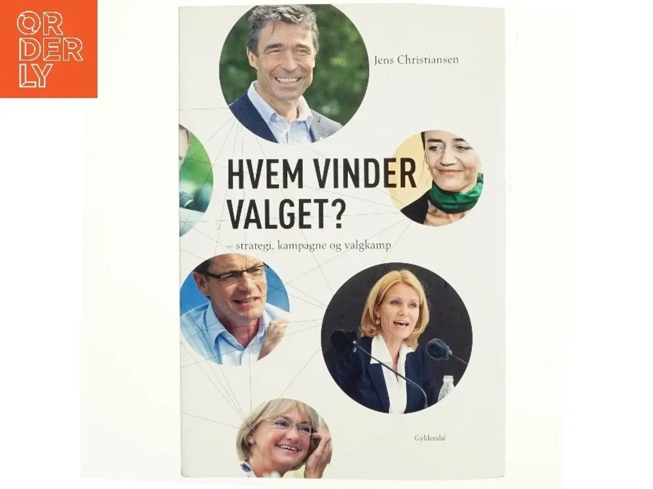 Billede 1 - Hvem vinder valget? : politisk kampagne, valgkamp og strategi af Jens Christiansen (f. 1964-02-16) (Bog)