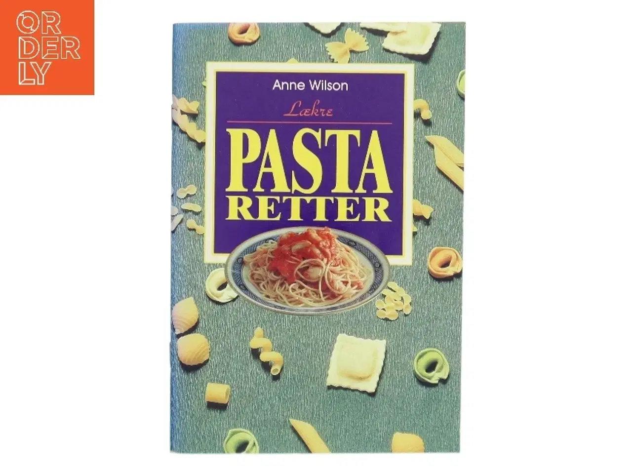 Billede 1 - Lækre pastaretter af Anne Wilson (Bog)