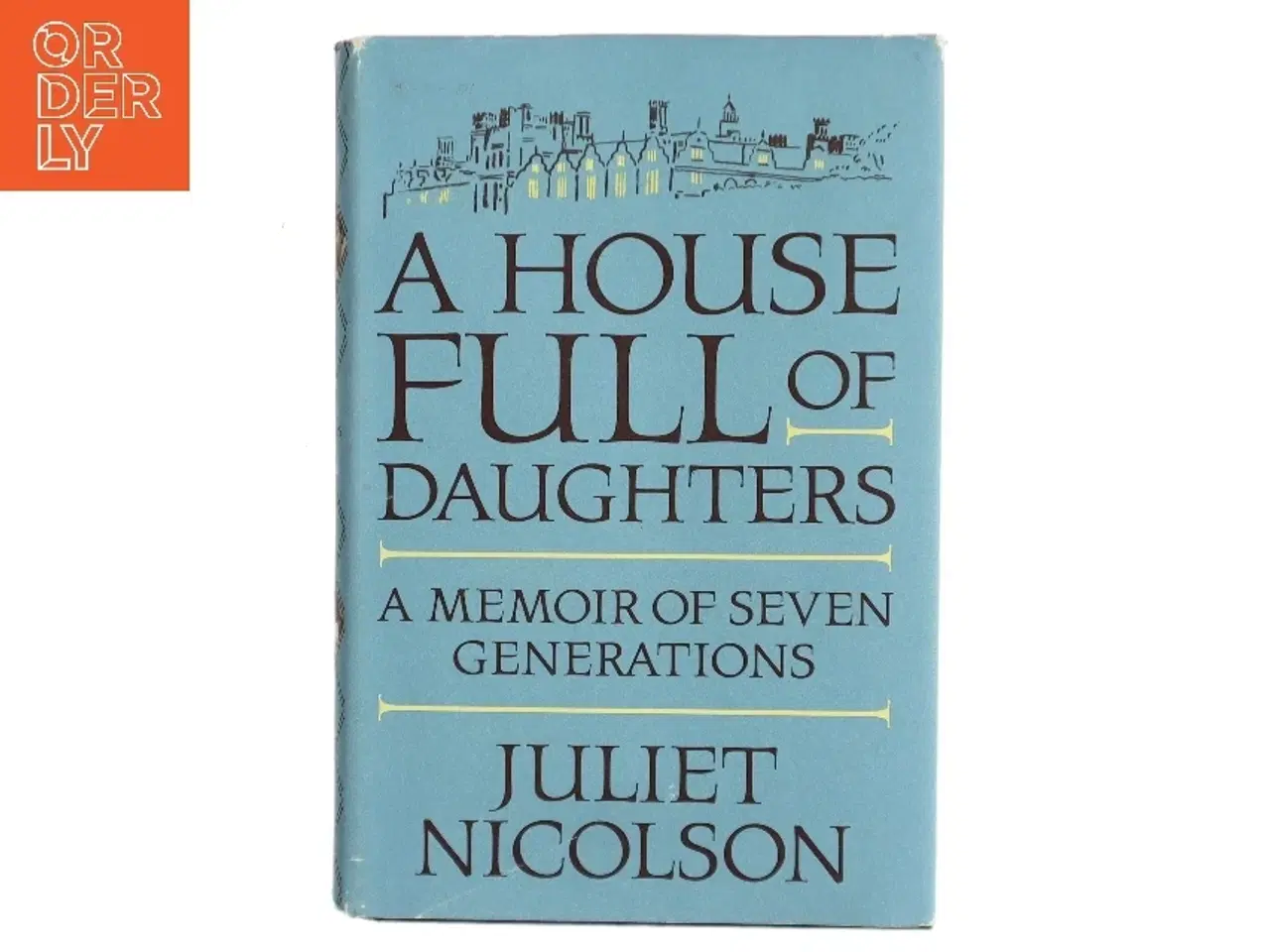 Billede 1 - A House Full of Daughters af Juliet Nicolson (Bog)